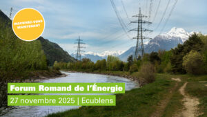 Forum Romand de l’Énergie 2025 : Système énergétique en mutation